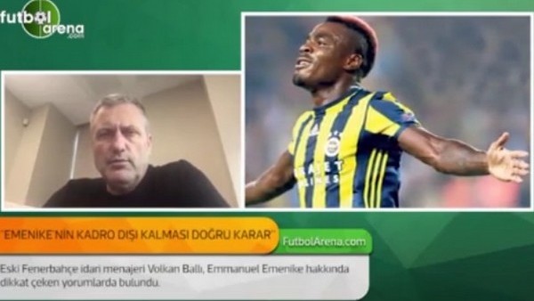 Volkan Ballı: 'Emenike artık Fenerbahçe'de oynayamaz'