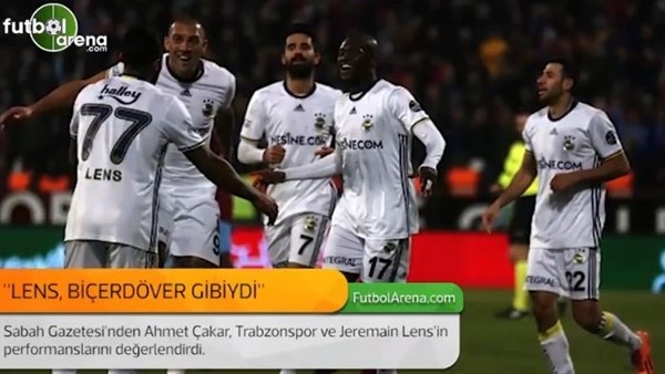 Ahmet Çakar: 'Jeremain Lens, biçerdöver gibiydi.'