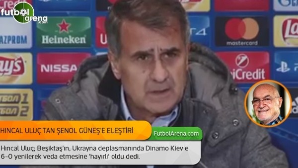 Hıncal Uluç'tan Şenol Güneş'e eleştiri