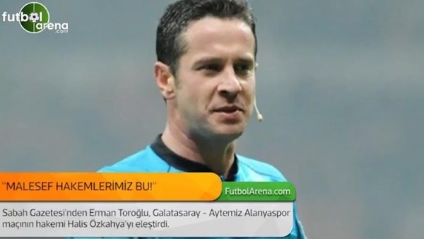 Erman Toroğlu: 'Malesef hakemlerimiz bu!'