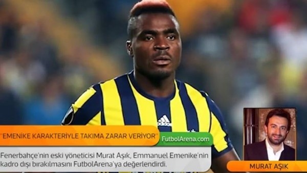 Murat Aşık: 'Emmanuel Emenike, karakteriyle takıma zarar veriyor.'