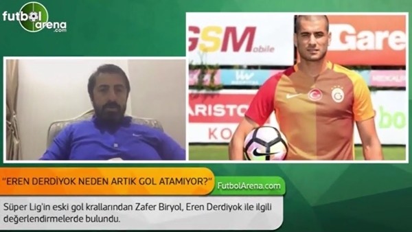 Zafer Biryol: 'Eren Derdiyok her zaman iyi olmak zorunda'