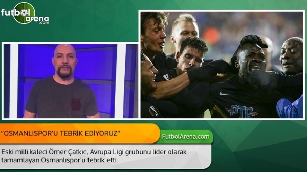 Ömer Çatkıç: ''Osmanlıspor'u tebrik ediyoruz.''