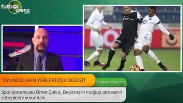 Ömer Çatkıç: 'Beşiktaş'ta oyuncuların yerleri çok değişti.'