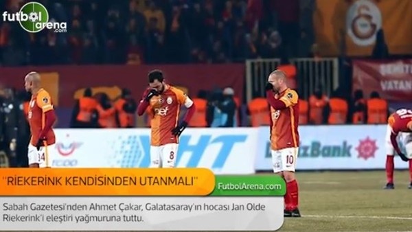 Ahmet Çakar: 'Riekerink kendisinden utanmalı.'