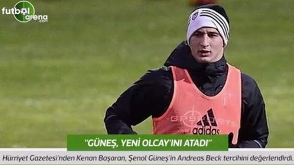 Kenan Başaran: 'Şenol Güneş, yeni Olcay Şahan'ını atadı.'