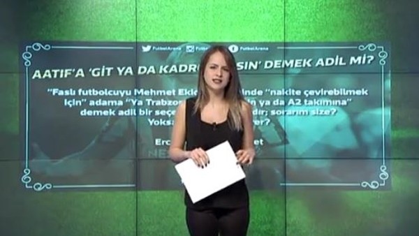 Ercan Güven: 'Aatif'a git demek adil mi?'