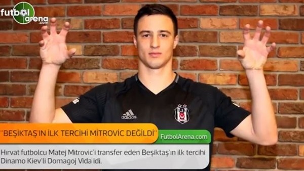 'Beşiktaş'ın ilk tercihi Matej Mitrovic değildi.'