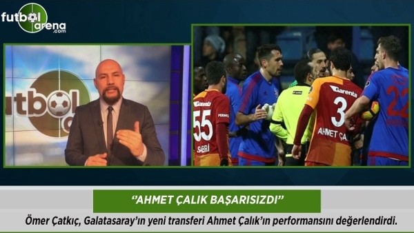 Ömer Çatkıç: ''Ahmet Çalık başarısızdı.''