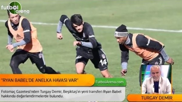 Turgay Demir: 'Ryan Babel'de Anelka havası var'