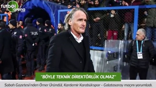 Ömer Üründül: 'Böyle teknik direktörlük olmaz.'