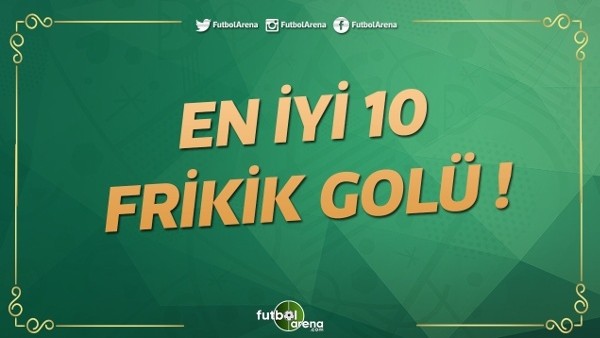 En iyi 10 frikik golü