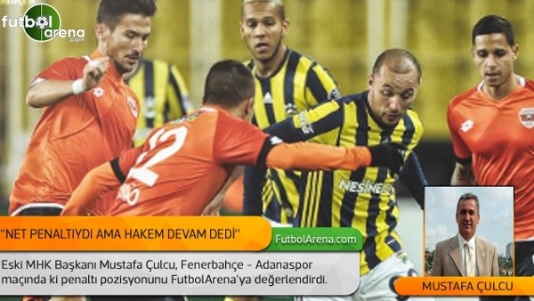 Mustafa Çulcu: ''Net penaltıydı ama hakem devam dedi.''