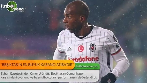 Ömer Üründül: 'Beşiktaş'ın en büyük kazancı Atiba'dır.'