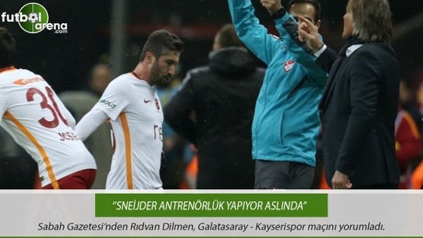 Rıdvan Dilmen: ''Sneijder antrenörlük yapıyor aslında.''