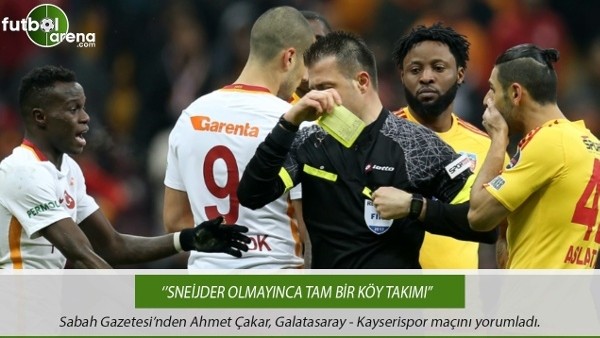 Ahmet Çakar: ''Sneijder olmayınca takım, tam bir köy takımı.''