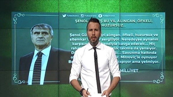 "Şenol Güneş bu yıl alıngan, öfkeli, huzursuz"