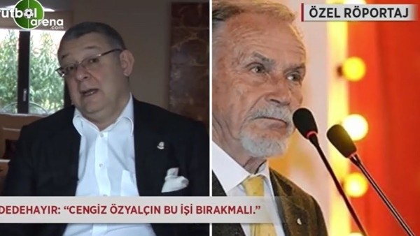 "Cengiz Özyalçın bu işi bırakmalı"