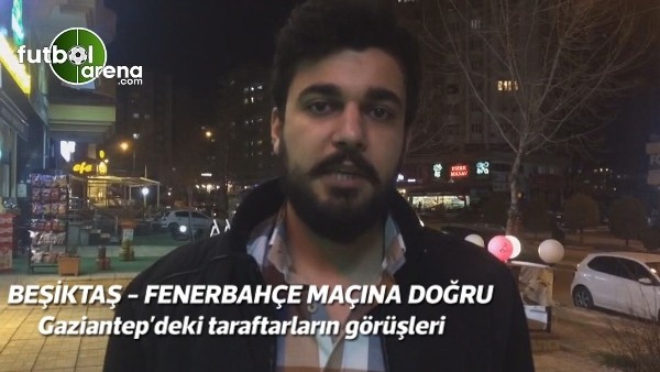 Gaziantep'deki taraftarların derbi yorumları