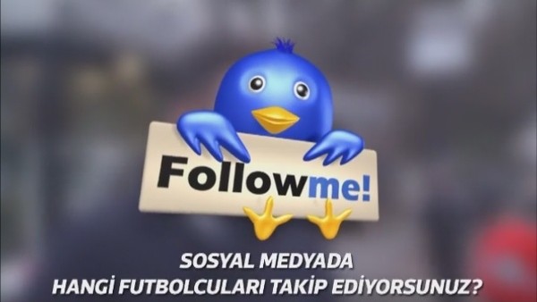 Sosyal medyada hangi futbolcuları takip ediyorsunuz?