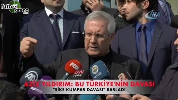 Aziz Yıldırım: 'Bu Türkiye'nin davası'