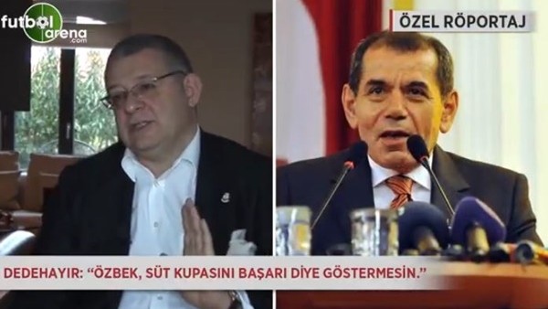 Ahmet Dedehayır: 'Özbek, süt kupasını başarı diye göstermesin.'