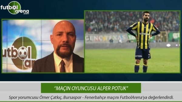 Ömer Çatkıç: ''Maçın oyuncusu Alper Potuk''