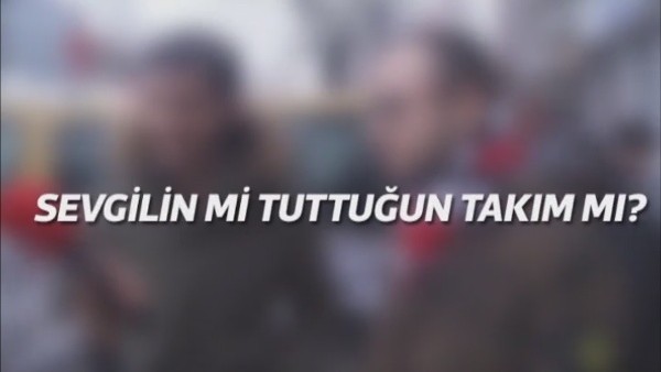 14 Şubat'ta sevgilin mi, tuttuğun takım mı?