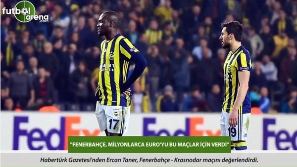 Ercan Taner: 'Fenerbahçe milyonlarca euro'yu bu maçlar için verdi.'
