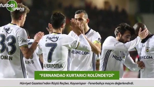 Rüştü Reçber: 'Fernandao kurtarıcı rolündeydi.'