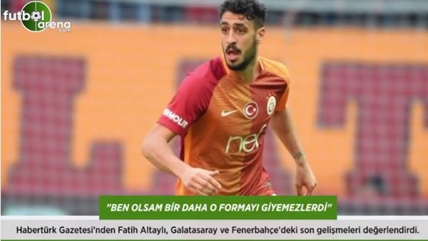 Fatih Altaylı: 'Ben olsam bir daha o formayı giyemezlerdi.'