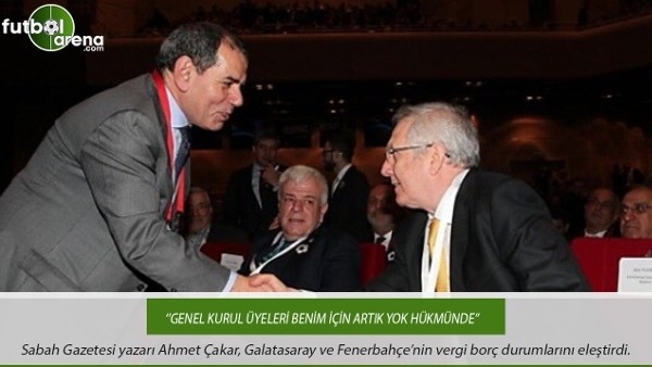 Ahmet Çakar: ''Galatasaray Genel Kurul Üyeleri benim için artık yok hükmünde''