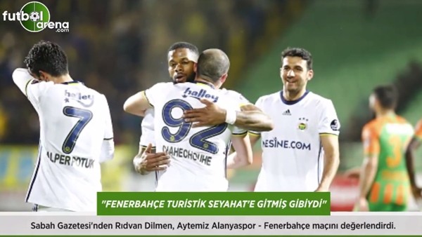 Rıdvan Dilmen: 'Fenerbahçe turistik seyahat'e gitmiş gibiydi.'