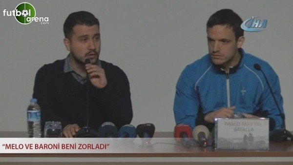 Batalla: Melo ve Baroni beni zorladı