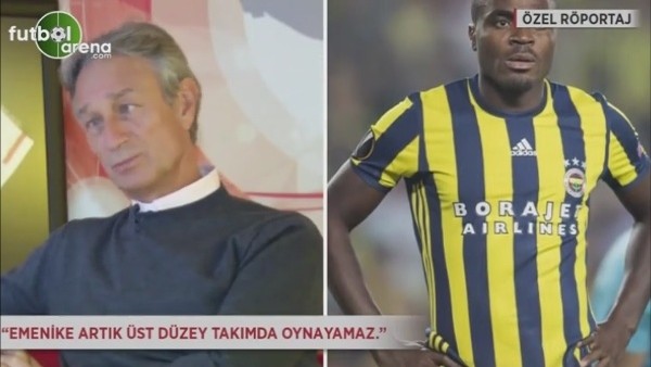 "Emenike artık üst düzey takımda oynayamaz"
