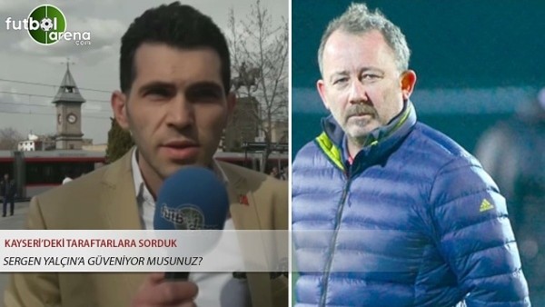 Sergen Yalçın'a güveniyor musunuz?