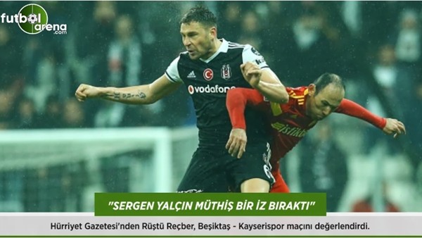 Rüştü Reçber: 'Sergen Yalçın müthiş bir iz bıraktı.'