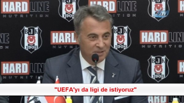 Fikret Orman: 'UEFA'yı da ligi de istiyoruz'