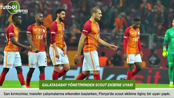 Galatasaray yönetiminden scout ekibine özel uyarı