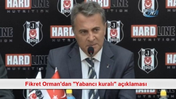 Fikret Orman'dan 'Yabancı kuralı' açıklaması