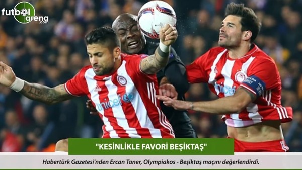 Ercan Taner: 'Kesinlikle favori Beşiktaş.'