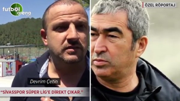 Devrim Çetin: 'Sivasspor Süper Lig'e direkt çıkar.'