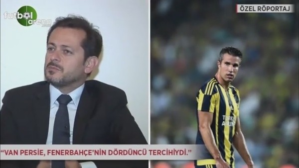 "Van Persie, Fenerbahçe'nin 4. tercihiydi"