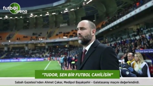 Ahmet Çakar: 'Tudor, sen bir futbol cahilisin!'