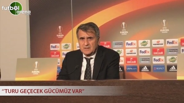 Şenol Güneş: ''Turu geçecek gücümüz var.''