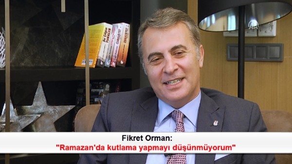 Fikret Orman: "Ramazanda kutlama yapmayı düşünmüyorum"