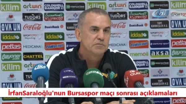 İrfanSaraloğlu'nun Bursaspor maçı sonrası açıklamaları
