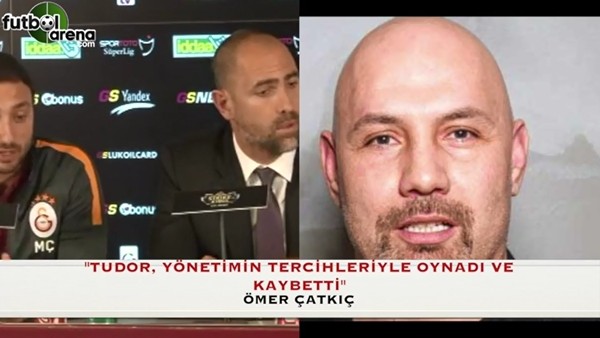 "Tudor, yönetimin tercihleriyle oynadı"