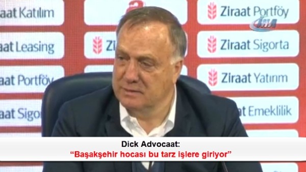 Dick Advocaat: 'Başakşehir hocası bu tarz işlere giriyor'