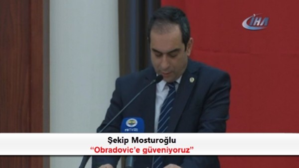 Şekip Mosturoğlu: 'Obradovice güveniyoruz'